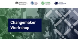 Banner image for Changemaker Workshop - Barham (Region 2 NSW)   