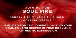 Banner image for Soul Fire Virtual Experience