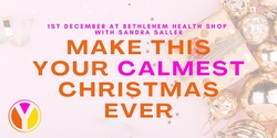 Banner image for Make This Your Calmest Christmas Ever (Bethlehem)