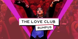 Banner image for Love Club - Rumpus Cabaret
