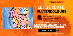 Banner image for  Let's create - Watercolour Painting -  Embracing Creativity for people with disabilities session