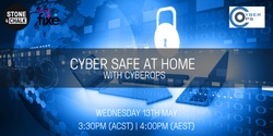 Banner image for Stone & Chalk Presents - Cyber Safe at Home with CyberOps