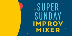 Banner image for Super Sunday Improv Mixer
