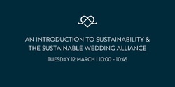 Banner image for An Introduction to Sustainability & the Sustainable Wedding Alliance 