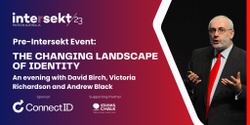 Banner image for Pre-Intersekt Event - The Changing Landscape of Identity with David Birch