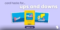 Banner image for Card hacks for… Ups and Downs