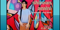 Banner image for Shireen Amini: Community Song Circle @ Chico, CA