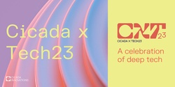 Banner image for Cicada x Tech23: Australia's biggest deep tech festival 