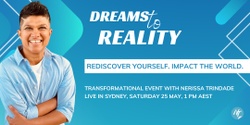 Banner image for DREAMS TO REALITY - Rediscover yourself. Impact the world.