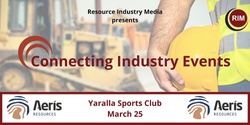 Banner image for Connecting Industry Events: Aeris Resources (Gladstone)