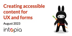 Banner image for Creating accessible content for UX and forms - August 2023