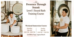 Banner image for Presence Through Sound: Level 1 Sound Bath Training Course (Laguna Beach)
