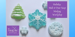 Banner image for Holiday Melt & Pour Soap Making Workshop