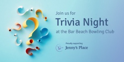 Banner image for TRIVIA NIGHT FUN Supporting Jenny's Place !