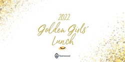Banner image for 2022 Golden Girls' Lunch