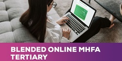 Banner image for Blended online Tertiary MHFA - Nov 28 and Dec 5 from 1.30pm-4pm both days