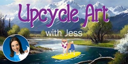 Banner image for Upcycle Art with Jess