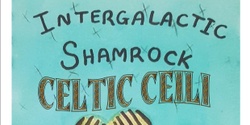 Banner image for Celtic Ceili with Intergalactic Shamrock