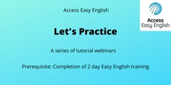 Banner image for Let's Practice 2022 - Easy English Webinars