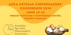 Banner image for ASCA ARTISAN CHEESEMAKERS' CONFERENCE 2024: Welcome Event, Day one and two conference program