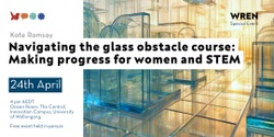 Banner image for Navigating the glass obstacle course: Making progress for women and STEM