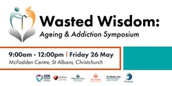 Banner image for Wasted Wisdom - Ageing and Addiction Symposium