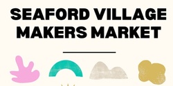 Banner image for Seaford Village Makers Market 