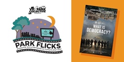 Banner image for Park Flicks : What is Democracy?