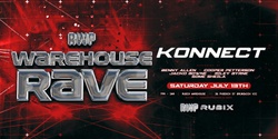Banner image for RWP Warehouse Rave ft. Konnect