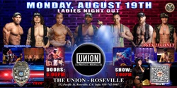 Banner image for Roseville, CA - Handsome Heroes: The Show #2 @ The Union Roseville! "Good Girls Go to Heaven, Bad Girls Go Backstage!"