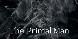 Banner image for The Primal Man