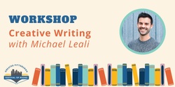 Banner image for Michael Leali - Creative Writing Workshop - Activity
