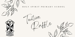 Banner image for Holy Spirit School Tuition Raffle 2024