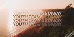Banner image for CPY Citywide Youth Team Getaway