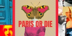 Banner image for Paris or Die: The Show
