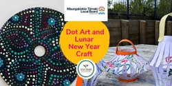 Banner image for Dot Art and Lunar New Year Craft, Glen Innes Library, Monday 26 February, 12pm-2pm