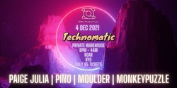 Banner image for Technomatic feat Paige Julia w/ Pino