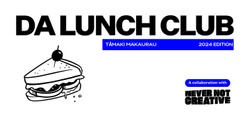 Banner image for DA Lunch Club 2024 with Never Not Creative | Tāmaki Makaurau