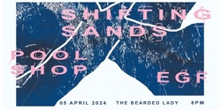 Banner image for Shifting Sands, Pool Shop & EGF at The Bearded Lady