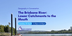 Banner image for THE BRISBANE RIVER: LOWER CATCHMENTS TO THE MOUTH