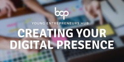 Banner image for Creating Your Digital Presence | Young Entrepreneurs Hub 2023