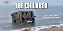 Banner image for THE CHILDREN - Matinee Performance Saturday 10th Aug