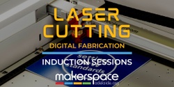 Banner image for Laser Cutting - Digital Fabrication Induction