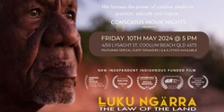 Banner image for Conscious Movie Nights △ Ḻuku Ngärra: The Law of the Land Documentary Screening