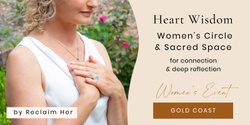 Banner image for Heart Wisdom ~ Soulful Women's Circle ~ Empowerment ~ Meditation ~ Gold Coast