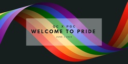 Banner image for Welcome To Pride - QC x PGC