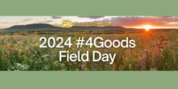 Banner image for 4Goods Field Day