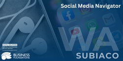 Banner image for  Social Media Navigator: Guiding Your Business to Social Media Success - Subiaco