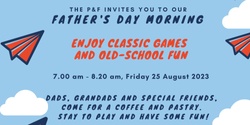 Banner image for P&F Father's Day Morning 2023