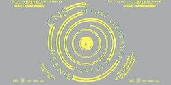 Banner image for Picnic x Nerve w/ CNS, DJ Low Clearance, Reenie + Pastels